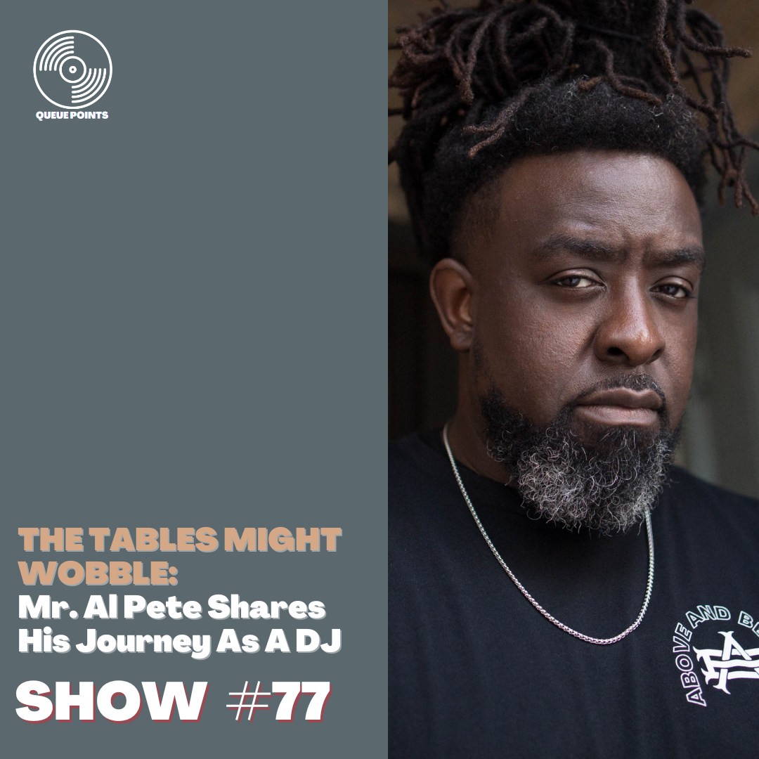 The Tables Might Wobble: Mr. Al Pete Shares His Journey As A DJ